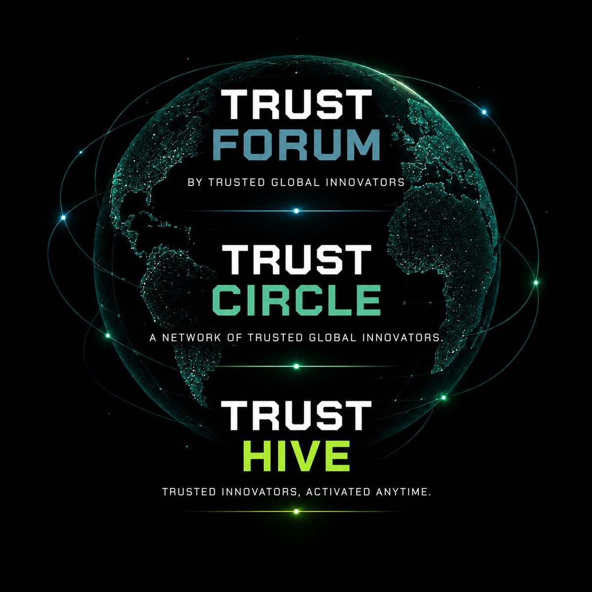 Trust Forum — by trusted global innovators. Trust Circle — a network of trusted global innovators. Trust Hive — trusted innovators, activated anytime.