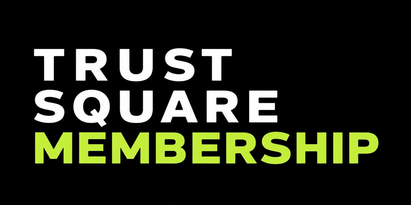 Trust Square Membership